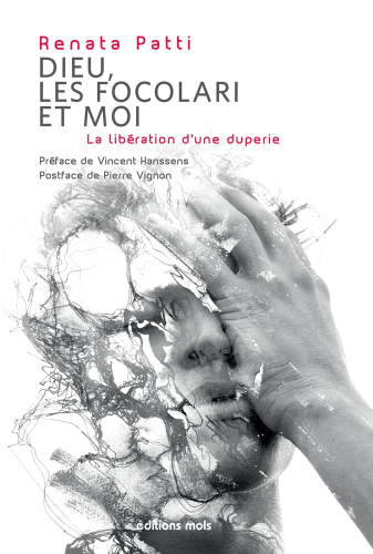 Dieu, les Focolari et moi: La libération d’une duperie