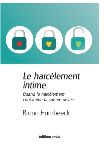 Le harcèlement intime: Quand le harcèlement contamine la sphère privée