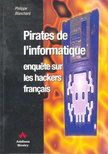 Pirates de l’informatique : enquête sur les hackers français