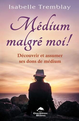Médium malgré moi !