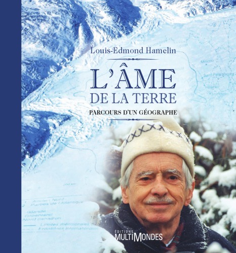 L'âme de la Terre: parcours d'un géographe
