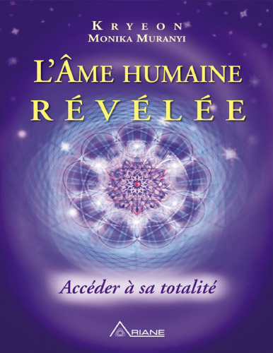 Âme humaine révelée. Accéder à sa totalité