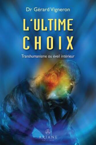 L'ultime choix. Transhumanisme ou éveil intérieur (2023)