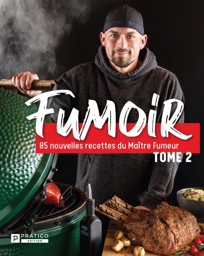 Fumoir, tome 2: 85 nouvelles recettes du Maître Fumeur
