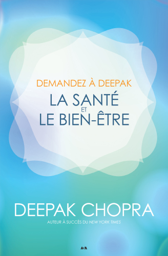 Demandez à Deepak : La santé et le bien-être