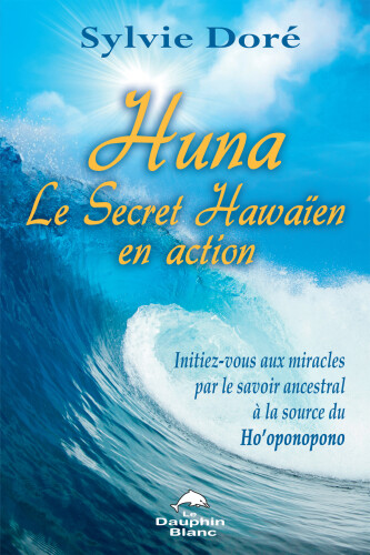 Huna : Le Secret Hawaïen en action