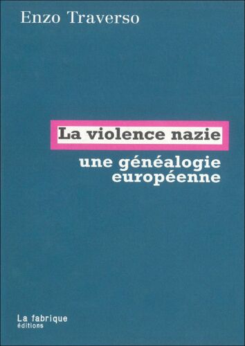 La violence nazie Une généalogie européenne