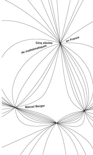 Cinq siècles de mathématiques en France