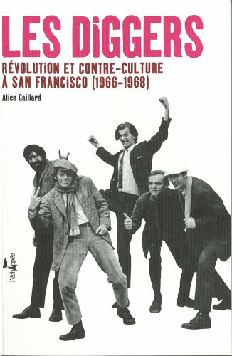 Les diggers : révolution et contre-culture à San Francisco, 1966-1968