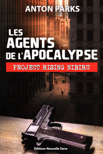 Les Agents de l' Apocalypse: "Project Rising Nibiru"