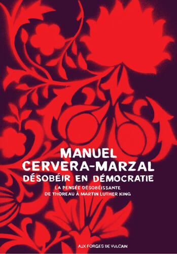 Désobéir en démocratie - La pensée désobéissante de Thoreau à Martin Luther King