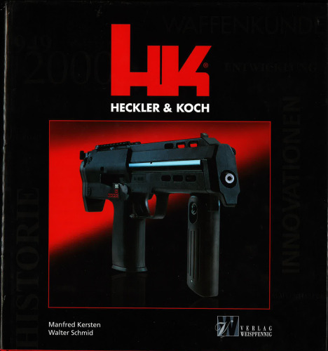HECKLER & KOCH Die offizielle Geschichte der Oberndorfer Firma Heckler & Koch