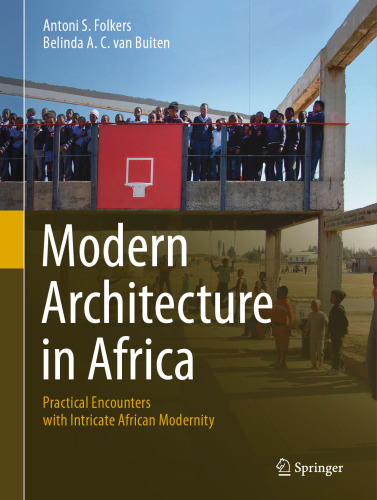 Modern Architecture in Africa: Practical Encounters with Intricate African Modernity