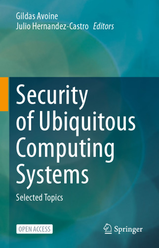 Security of Ubiquitous Computing Systems: Selected Topics