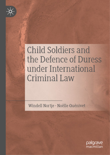 Child Soldiers and the Defence of Duress under International Criminal Law