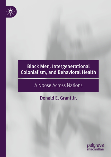 Black Men, Intergenerational Colonialism, and Behavioral Health: A Noose Across Nations