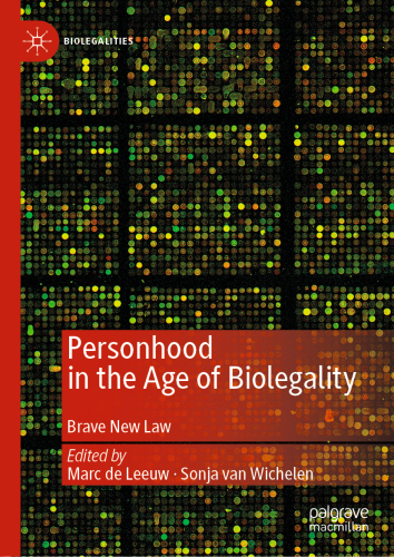Personhood in the Age of Biolegality: Brave New Law