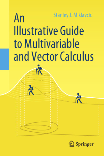 An Illustrative Guide to Multivariable and Vector Calculus