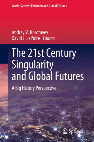 The 21st Century Singularity and Global Futures: A Big History Perspective