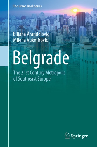 Belgrade: The 21st Century Metropolis of Southeast Europe