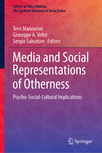 Media and Social Representations of Otherness: Psycho-Social-Cultural Implications