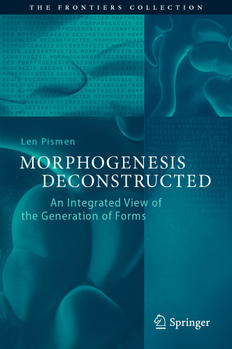 Morphogenesis Deconstructed: An Integrated View of the Generation of Forms