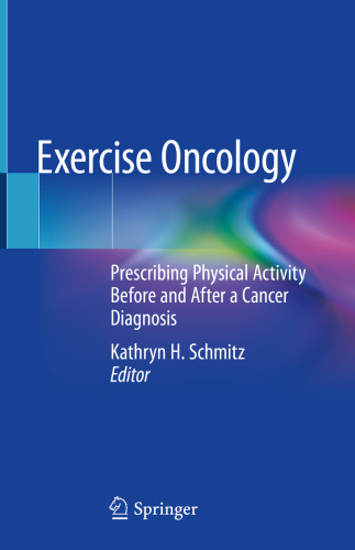 Exercise Oncology: Prescribing Physical Activity Before and After a Cancer Diagnosis