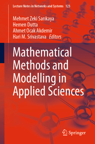 Mathematical Methods and Modelling in Applied Sciences (Lecture Notes in Networks and Systems Book 123)
