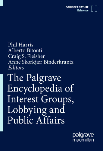 The Palgrave Encyclopedia of Interest Groups, Lobbying and Public Affairs