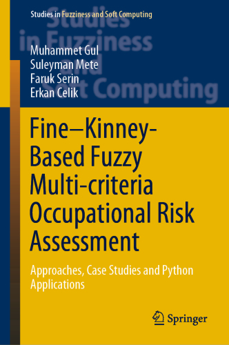 Fine–Kinney-Based Fuzzy Multi-criteria Occupational Risk Assessment: Approaches, Case Studies and Python Applications