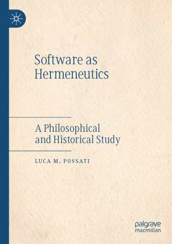 Software as Hermeneutics: A Philosophical and Historical Study