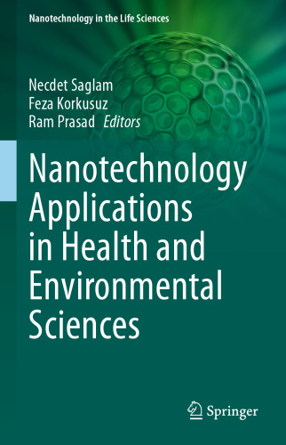 Nanotechnology Applications in Health and Environmental Sciences (Nanotechnology in the Life Sciences)