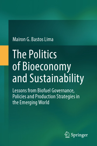 The Politics of Bioeconomy and Sustainability: Lessons from Biofuel Governance, Policies and Production Strategies in the Emerging World