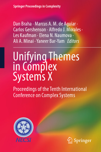 Unifying Themes in Complex Systems X - Proceedings of the Tenth International Conference on Complex Systems