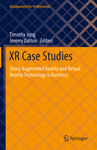 XR Case Studies: Using Augmented Reality and Virtual Reality Technology in Business