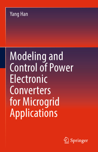 Modeling and Control of Power Electronic Converters for Microgrid Applications
