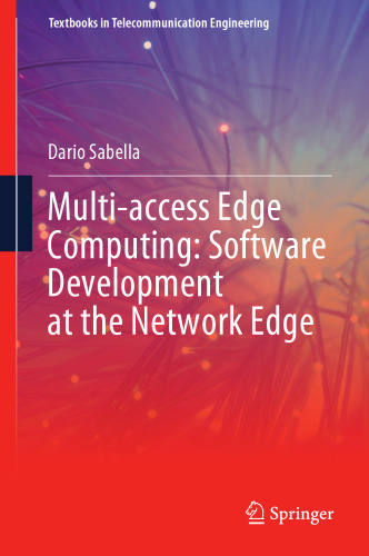 Multi-access Edge Computing: Software Development at the Network Edge