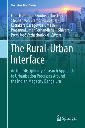 The Rural-Urban Interface: An Interdisciplinary Research Approach to Urbanisation Processes Around the Indian Megacity Bengaluru