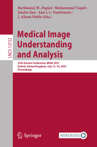 Medical Image Understanding and Analysis: 25th Annual Conference, MIUA 2021, Oxford, United Kingdom, July 12–14, 2021, Proceedings