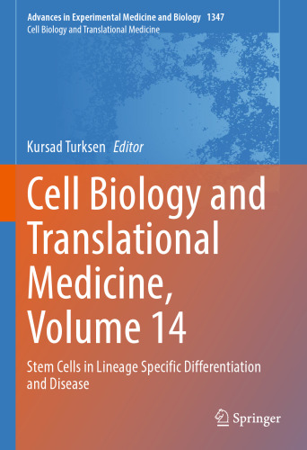 Cell Biology and Translational Medicine, Volume 14: Stem Cells in Lineage Specific Differentiation and Disease (Advances in Experimental Medicine and Biology, 1347)