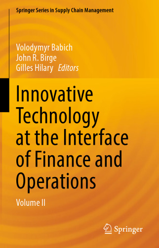 Innovative Technology at the Interface of Finance and Operations: Volume II (Springer Series in Supply Chain Management, 13)