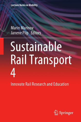Sustainable Rail Transport 4: Innovate Rail Research and Education (Lecture Notes in Mobility)