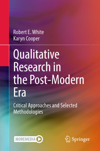 Qualitative Research in the Post-Modern Era: Critical Approaches and Selected Methodologies