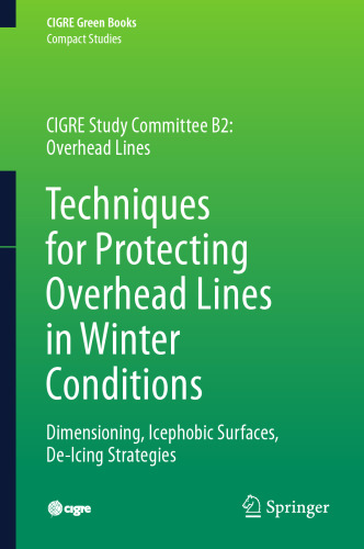 Techniques for Protecting Overhead Lines in Winter Conditions: Dimensioning, Icephobic Surfaces, De-Icing Strategies