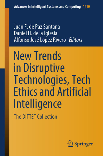 New Trends in Disruptive Technologies, Tech Ethics and Artificial Intelligence: The DITTET Collection