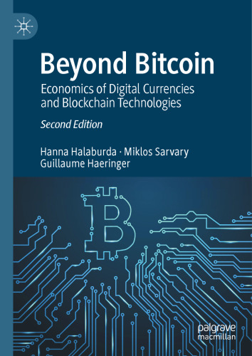 Beyond Bitcoin: Economics of Digital Currencies and Blockchain Technologies