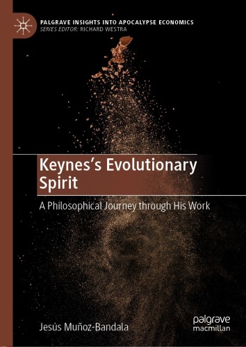 Keynes’s Evolutionary Spirit: A Philosophical Journey through His Work