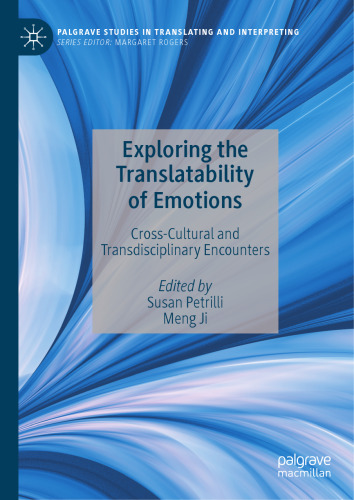 Exploring the Translatability of Emotions: Cross-Cultural and Transdisciplinary Encounters