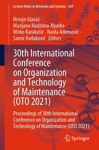 30th International Conference on Organization and Technology of Maintenance (OTO 2021) : Proceedings of 30th International Conference on Organization and Technology of Maintenance (OTO 2021)