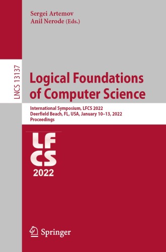 Logical Foundations of Computer Science: International Symposium, LFCS 2022, Deerfield Beach, FL, USA, January 10–13, 2022, Proceedings